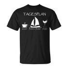 Segeln Tagesplan Segelschiff Geschenk Kaffee Wein Segler T-Shirt