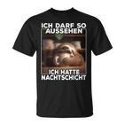 With Sloth I Ich Kann So Sehen Ich Hatte Nightshift T-Shirt