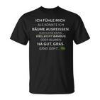 Small Ich Fühle Mich Als Könnte Ich Bäume Ausreissen T-Shirt