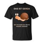 With Snail Gerda Gehe Ich Heute Wieder Wieder Jogging T-Shirt