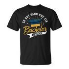 So Gut Kann Nur Ein Bachelor Look Bachelor Title T-Shirt