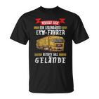 Trucker A Legendary Truck Driver Betritt Das Gelände Truck T-Shirt