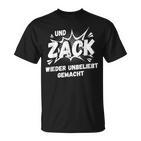 Und Zack Wieder Unpopular Machen S T-Shirt