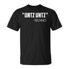 Untz Untz Techno Rave Ballers Party Quote T-Shirt