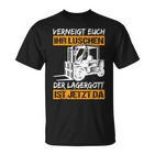 Verneigt Euch Ihr Luschen Der Lagergott Ist Jetzt Da Slogan T-Shirt