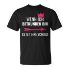 Wenn Ich Betrunken Bin Es Ist Ihre Schuld Festival Party T-Shirt