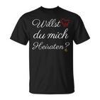 Willst Du Mich Marrieaten Marriage Proposal Engagement Proposal T-Shirt