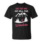 Women's Die Tut Nix Die Will Nur Wander Mountaineering Slogan T-Shirt