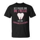 Women's Ich Polier Dir Die Fresse Ich Bin Zahnarzthhelfer T-Shirt