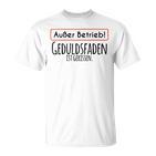 Out Brieb Geduldsfaden Ist Gerissen T-Shirt