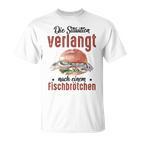 Die Situationerlangt Nach Einem Fischbrötchen T-Shirt