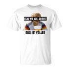 Egal Wieoll Du Bist Rudi Istolller Gray T-Shirt