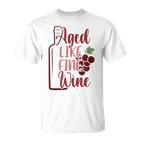 'Gereift Wie Guter Wein T-Shirt