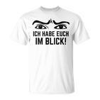 Ich Habe Dich Im Blick Lehrer I Have You T-Shirt