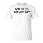 Ich Hab's Dir Gesagt Bitcoin Slogan Blockchain  T-Shirt