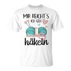 Mir Reichts Ich Geh Crocheted Wool Crochet Hook T-Shirt