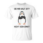 Ob Mir Kalt Ist Nicht Dein Ernst Heizen Ob Mir Kalt Ist Nicht Dein T-Shirt