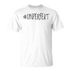 Unperfect Women's Not Perfect Imperfect T-Shirt