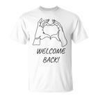 Welcome Back Zur Rückkehr T-Shirt