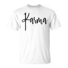 Women's Karma Schicksal Karma Rules Das Schon Karmaergisst Nie T-Shirt