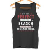 I'm Not Perfect But I'm A Brasch And That's Almost The Same Thing Personalized Last Name Tank Top