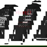 I'm Not Perfect But I'm A Goeller And That's Almost The Same Thing Personalized Last Name Long Sleeve T-Shirt