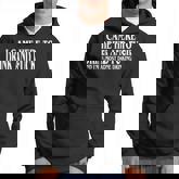 I Came Here To Drink And Fuck And I'm Almost Done Drinking Hoodie