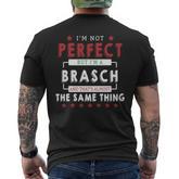 I'm Not Perfect But I'm A Brasch And That's Almost The Same Thing Personalized Last Name Men's T-shirt Back Print