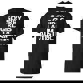 Autism Sorry Girls I Am Autistic Valentine's Day T-Shirt