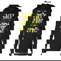 Thirty Years Later 30 Year Old 30Th Birthday Party Long Sleeve T