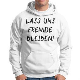 Lass Us Fremde Bleiben Freunde Kahnlern Ironie Kapuzenpullover - Seseable