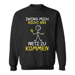 Tennis Player Zwing Mich Nicht Ans Netz Zu Kommen Tennis Sweatshirt - Seseable