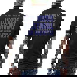 Ich Muss Erstmal Gar Nichts Laune T-Shirt mit Rückendruck - Seseable