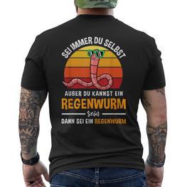 Sei Immer Du Selbstaußer Du Kannst Ein Regenwurm Sein Sei Immer T-Shirt mit Rückendruck - Seseable