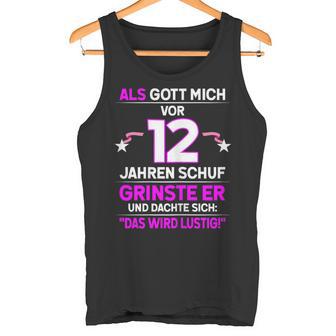 12Th Birthday Als Gott Michor 12 Jahre Schuf Grinste Er Grins Tank Top - Geschenkecke