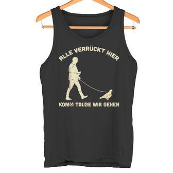 Alleerrück Hier Komm Taupe Wir Gehen Tank Top - Geschenkecke