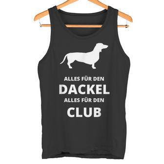 Alles Für Den Dachshund Alles Für Den Club Tank Top - Geschenkecke