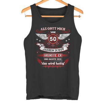 Als Gott Michor 50 Jahren Schuf Grinste Er Das Wird German L Tank Top - Geschenkecke