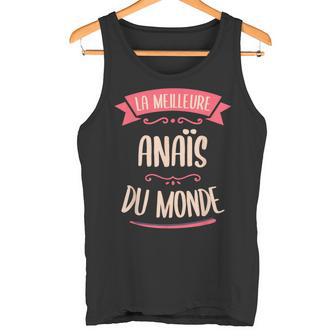 Anaïs Le Meilleur Du Monde Pour Anaïs Débardeur e - Cadeauxyz
