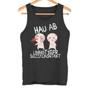 Anime Style Hau Ab Unnötiger Sozialkontakt Tank Top - Geschenkecke