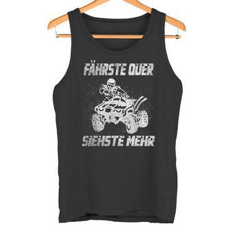 Atv Quad Bike Offroad Quad Driver Slogan Drift Tank Top - Geschenkecke