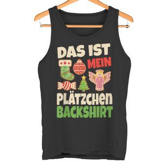 Backen Christmas Das Ist Mein Plätzchen Baking Christmas That Tank Top - Geschenkecke