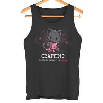 Basteln Weil Mord Falsch Ist Tank Top - Geschenkecke