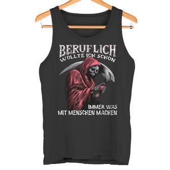 Beruflich Wollte Ich Schon Immer Was Mit Menschen Machen Half Sleeve Tank Top - Geschenkecke