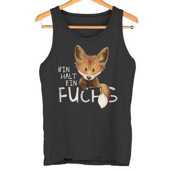 Bin Halt Eben Ein Fuchserwegen Fuchsiges Statement Tank Top - Geschenkecke