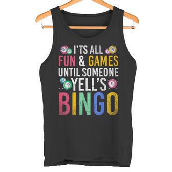 Bingo With Text 'Es Ist Spaß Und Ein Spiel Bis Jemand Bingo Ruft' It's Fun And A Tank Top - Geschenkecke