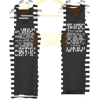 Biscuits & Gravy Count Me In Southern American Breakfast Tank Top - Monsterry