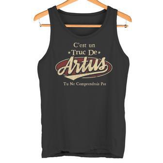 C'est Un Truc De Artus Tu Ne Comprendrais Pas Avec Nom Personnalisé Tank Top - Thegiftio UK