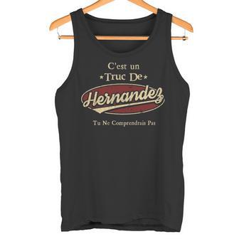 C'est Un Truc De Hernandez Tu Ne Comprendrais Pas Avec Nom Personnalisé Tank Top - Thegiftio UK