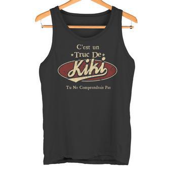 C'est Un Truc De Kiki Tu Ne Comprendrais Pas Avec Nom Personnalisé Tank Top - Thegiftio UK